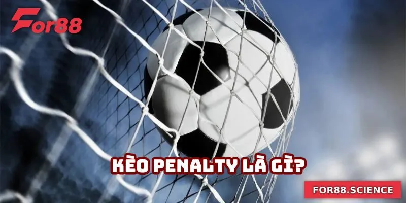 Kèo Penalty - Kinh Nghiệm Đặt Kèo Tại For88 Thắng Lớn Kèo Penalty là gì?